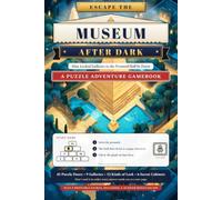 Escape the Museum After Dark: A Puzzle Adventure Gamebook for Ages 10 to Adult: Solve Each Math Puzzle, Turn to the Page It Reveals, and Climb Nine ... Hall by Dawn (Math Pyramid Escape Adventures)