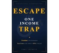 Escape the One Income Trap: Real Estate Is the Vehicle, OPM Is the Fuel - Freedom Is the Destination