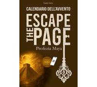 Escape the Page - Calendario dell’Avvento: Profezia Maya. 24 Enigmi da risolvere a Dicembre. Libro Escape Room per Adulti