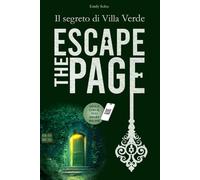 Escape the Page - Il Segreto di Villa Verde: Libro Escape Room per Adulti