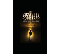 Escape the Poor Trap: One Daily Habit to Unlock Wealth