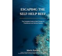 Escape the Self Help Reef: How Big-Stage Inspiration Keeps You Shallow, and the Architecture You Need for Real Change (Martin Rothery | The Nine Realms Institute)