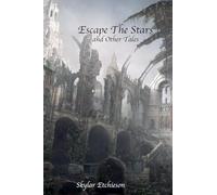 Escape the Stars and Other Tales