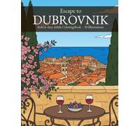 Escape to Dubrovnik: Bold and Easy Adult Coloring Book: 50 Relaxing Illustrations of City Walls, Cobblestone Streets, the Old Harbour and the Adriatic Sea