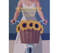 Escape to Greece: A slow living journey (Olympus Art Press Modern Collection)