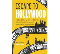 Escape to Hollywood: The True Story of One Woman’s Daring Escape From Communist Prague to Her Career in Blockbuster Movies