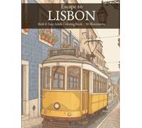 Escape to Lisbon: Bold & Easy Adult Coloring Book: 50 Bold and Easy Coloring Pages Inspired by Lisbon, Portugal