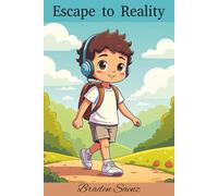 Escape To Reality: Escape to Reality A Journey of Courage and Adventure | Childrens books ages 4-6 | Kids Bedtime Story Books ages 2-8 | Illustrations included,