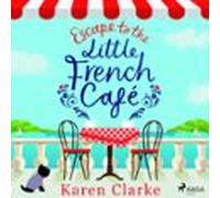 Escape To The Little French Cafe (audiolibro)
