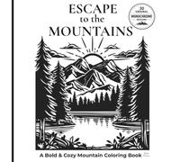 Escape to the Mountains: A Bold & Cozy Mountain Coloring Book