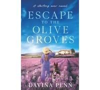 Escape to the Olive Groves: A starting over novel (Rural Fiction)