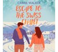 Escape To The Swiss Chalet (audiolibro)