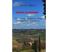 ESCAPE TO TUSCANY: The etruscan-medieval village of Vergelle in Montalcino