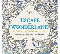 Escape To Wonderland. A Colouring Book Adventure