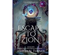 Escape to Zion: 2 (Chronicles of the Eternal Flame)