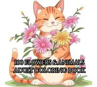Escape & Unwind: A Soothing Coloring Journey Through Nature, Animals & Patterns: 100 Flowers & Animals Adult Coloring Book