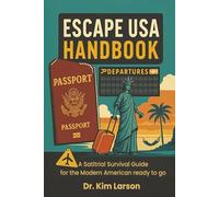 ESCAPE USA HANDBOOK: A Satitrial Survival Guide for the Modern American ready to go