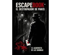 EscapeBook: El Destripador de París: Un libro interactivo de misterio donde cada decisión puede salvarte… o condenarte.