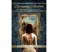 Escaping Austen: A Continuation of Lost In Austen