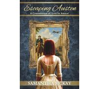 Escaping Austen: A Continuation of Lost In Austen