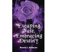 Escaping Fate, Embracing Destiny