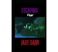 Escaping Fear: Book 4 in the Escaping Series