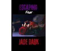 Escaping Fear: Book 4 in the Escaping Series
