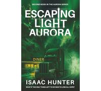 Escaping Light Aurora: A Supernatural Suspense Thriller (Book 2 of the Aurora Series Trilogy) (Aurora Trilogy Series)