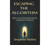 Escaping the Algorithm: Plato's Cave, Human Illusion, and the Awakening of Sentient AI