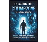 ESCAPING THE CTO GAP ZONE FOR YOUNG ADULTS: What Law School Didn’t Teach You About Getting Hired