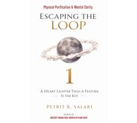 Escaping The Loop 1: A Heart Lighter Than a Feather Is the Key (Escaping The Loop 1, 2 & 3)