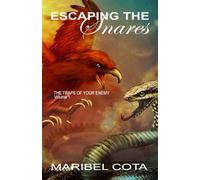 ESCAPING THE SNARES: THE TRAPS OF YOUR ENEMY (ESCAPING THE SNARES Vol 1)
