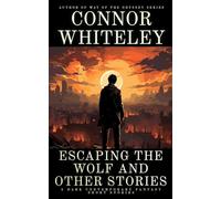 Escaping The Wolf and Other Stories: 5 Dark Contemporary Fantasy Short Stories (Hell's Place Contemporary Fantasy Stories)