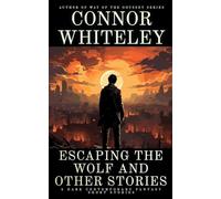 Escaping The Wolf and Other Stories: 5 Dark Contemporary Fantasy Short Stories (Hell's Place Contemporary Fantasy Stories)