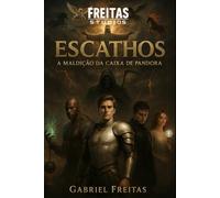 ESCATHOS: A MALDIÇÃO DA CAIXA DE PANDORA (ESCATHOVERSO / FREITAS STUDIOS)
