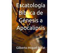 Escatología Bíblica de Génesis a Apocalipsis
