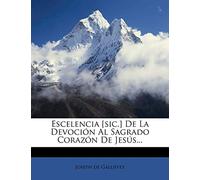 Escelencia [sic.] De La Devoción Al Sagrado Corazón De Jesús...