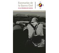 Escenarios De La Guerra Civil En La Provincia de Huesca