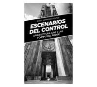 Escenarios del control.: Arquitectura, cine y las formas del poder. (Cartografías críticas)