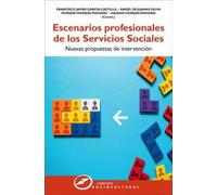 Escenarios profesionales de los servicios sociales | Garcia , Javier, Francisco De Castilla, Juan A