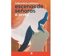 escenas de señoras: haikus de lo cotidiano