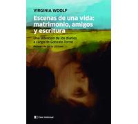 Escenas de una vida: matrimonio, amigos y escritura: Una selección de los diarios a cargo de Gonzalo Torné (CLAVE INTELECTUAL)