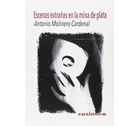 Escenas Extrañas En La Mina De Plata: En torno a la luz y la química (historia del fotograma) (FUERA DE COLECCION)