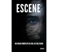 Escene: Un juego completo de Rol en Solitario (Rol en Solitario: Solo RPG)