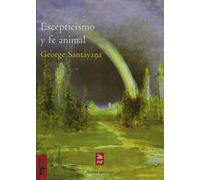 Escepticismo Y Fe Animal: Introduccion A Un Sistema De Filosofia