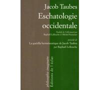 Eschatologie occidentale: Précédé de La guérilla herméneutique de Jacob Taubes par Raphaël Lellouche