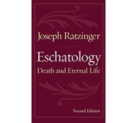 Eschatology: Death and Eternal Life