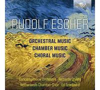 Escher: Orchestral, Chamber and Choral Music