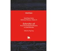 Escherichia coli - From Normal Intestinal Bacteria to Lethal Microbes (Infectious Diseases)