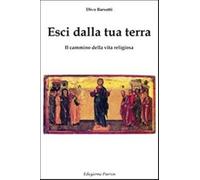 Esci dalla tua terra. Il cammino della vita religiosa